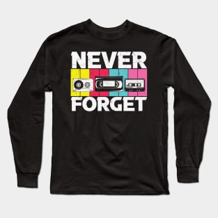 Vintage Never Forget VHS Tape Floppy Disk Cassette Tape Long Sleeve T-Shirt